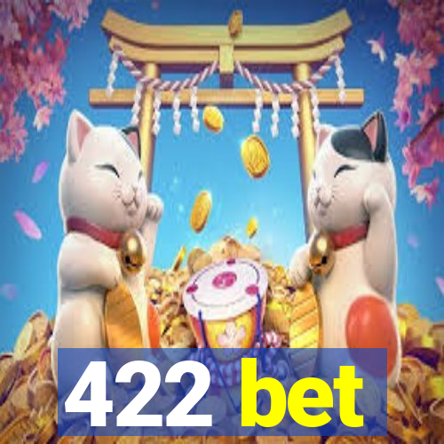 422 bet